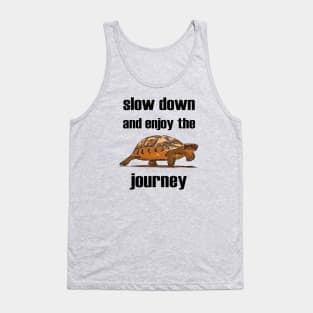 Slow Down And Enjoy The Journey Tortoise Tank Top